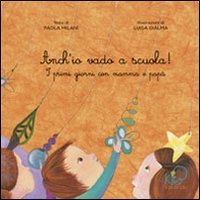 Anch&rsquo;io vado a scuola!