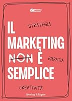 Il marketing &egrave; semplice. Strategia, empatia, creativit&agrave; di Marketing Espresso