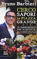 Cerco sapori in Piazza Grande di Bruno Barbieri