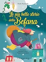 Le pi&ugrave; belle storie della Befana