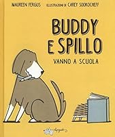 Buddy e Spillo vanno a scuola